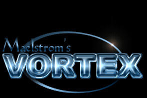 Welcome to Maelstrom's Vortex